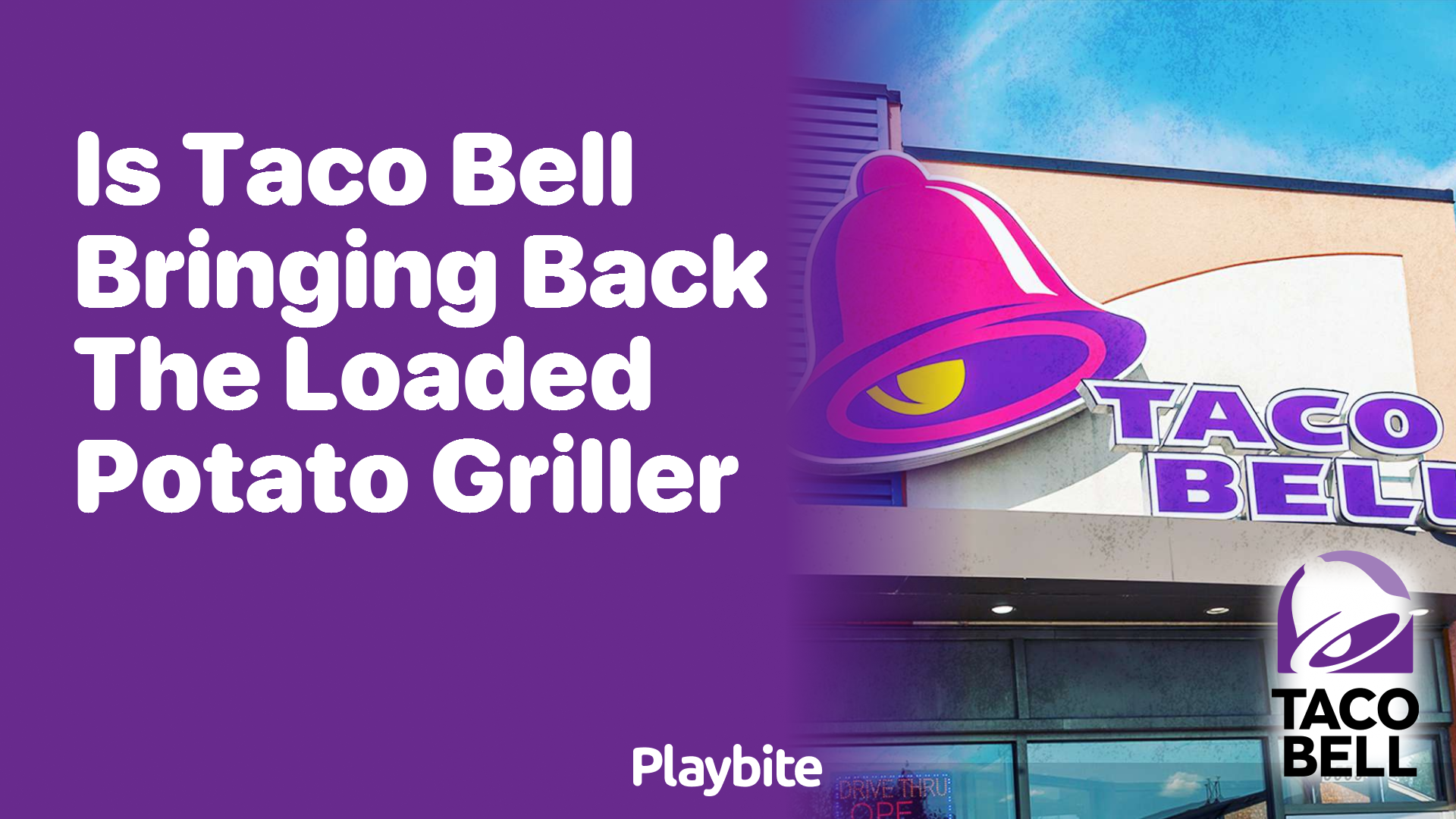 Is Taco Bell Bringing Back the Loaded Potato Griller?
