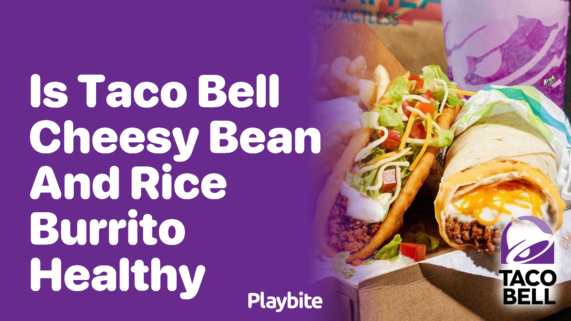 Is Taco Bell’s Cheesy Bean and Rice Burrito Healthy?