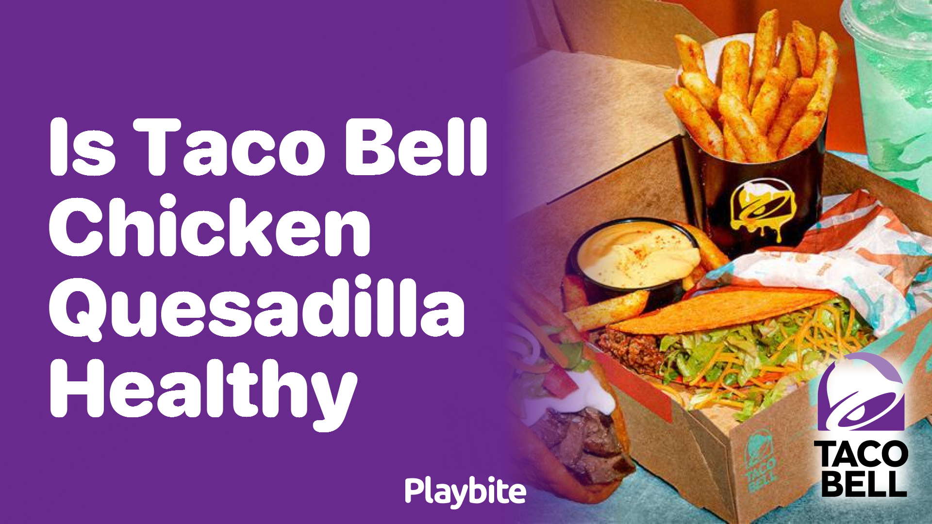 Is the Taco Bell Chicken Quesadilla Healthy? Let’s Find Out!