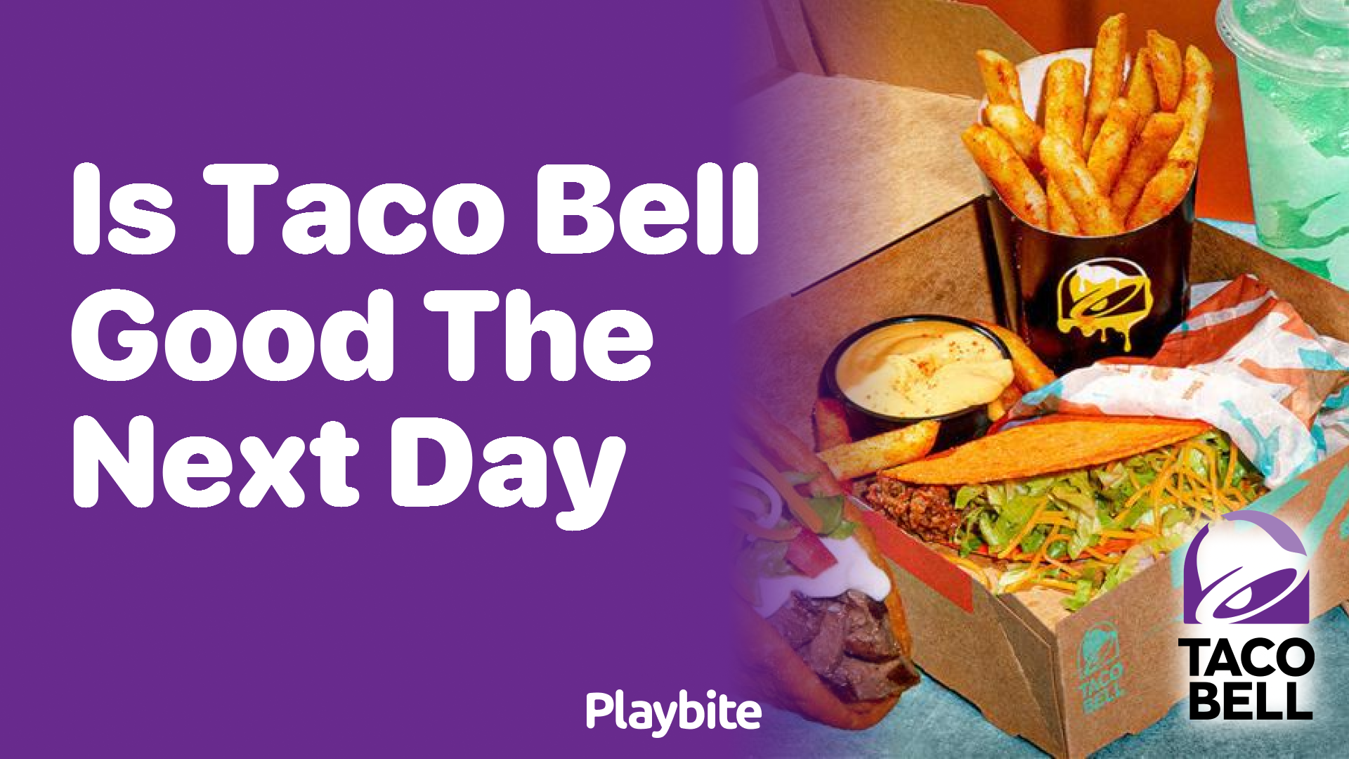 Is Taco Bell Good the Next Day?