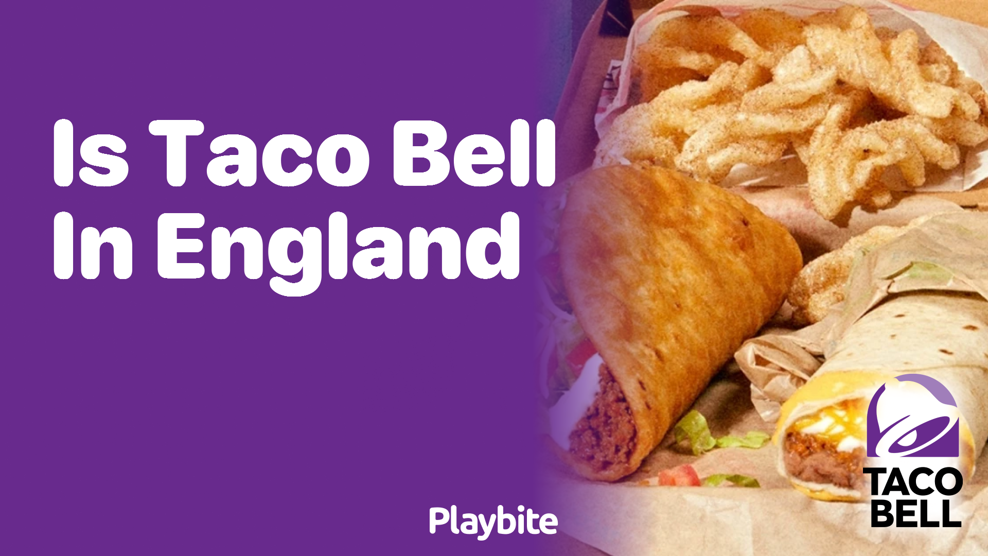 Is Taco Bell in England? A Tasty Query Unwrapped