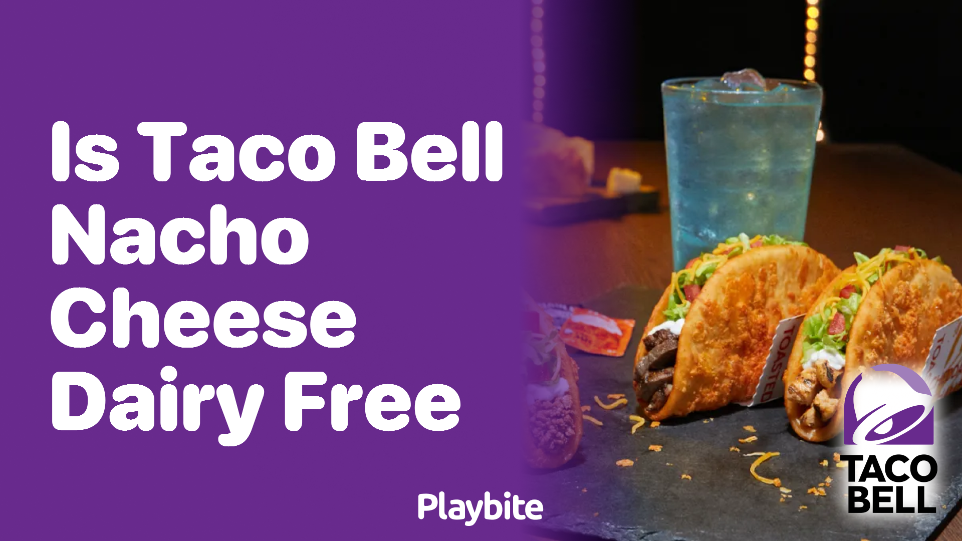 Is Taco Bell's Nacho Cheese DairyFree? Let's Find Out! Playbite