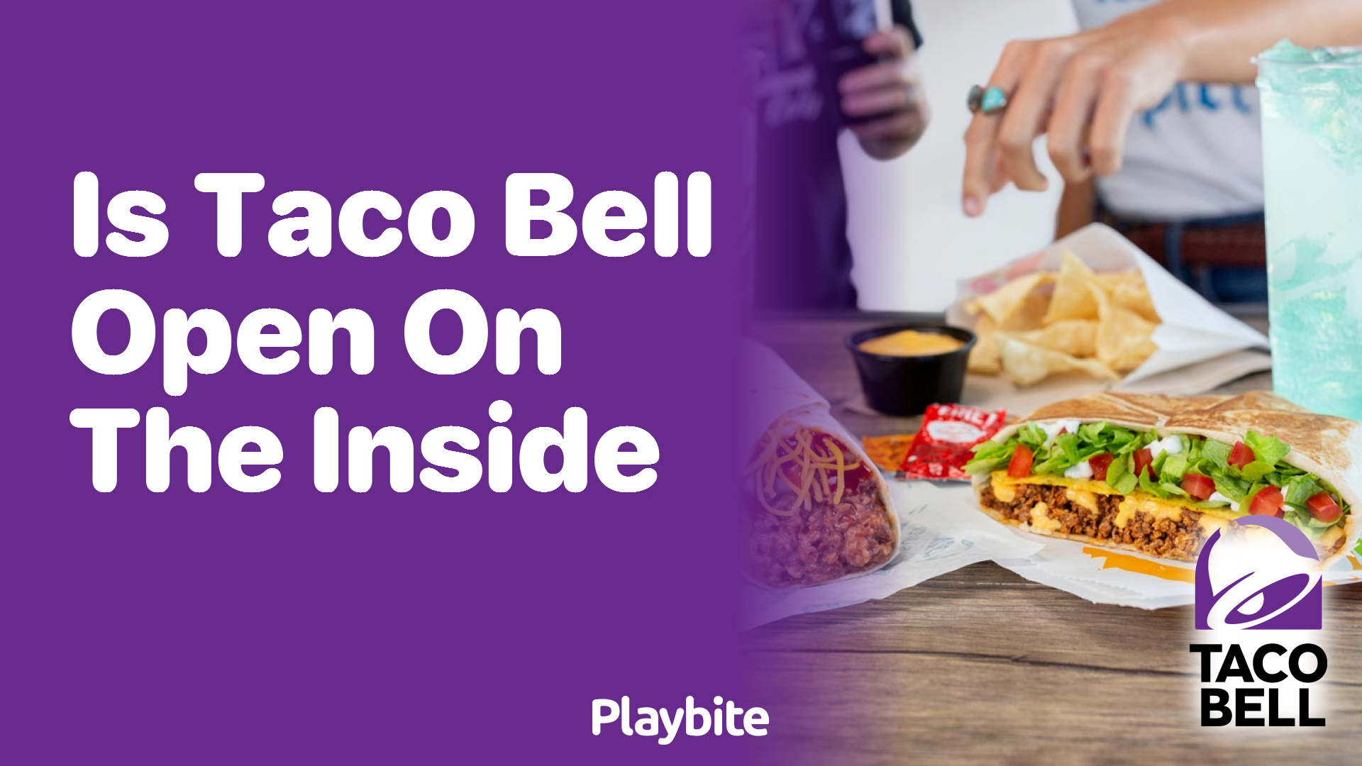 Is Taco Bell Open on the Inside?