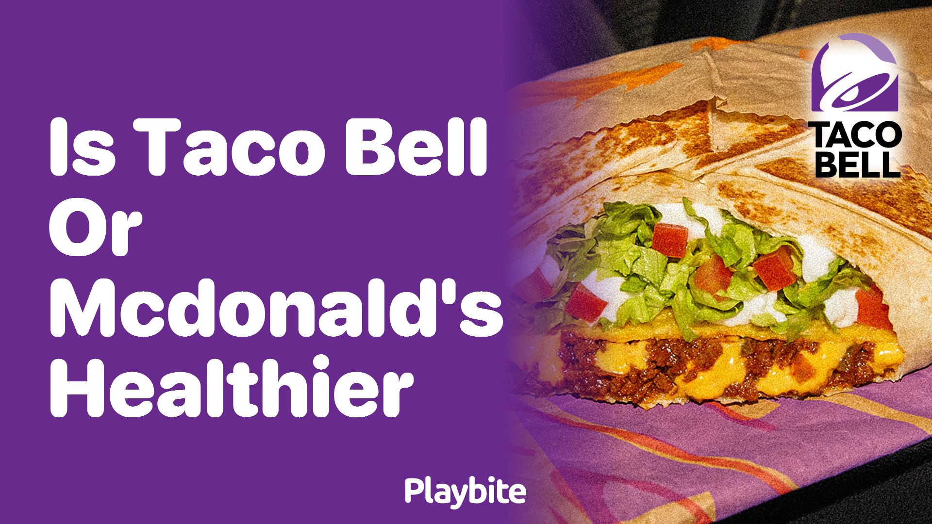 Is Taco Bell or McDonald’s Healthier? Finding the Better Choice