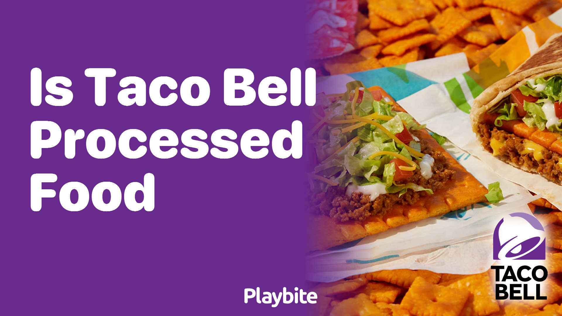Is Taco Bell Processed Food? Here’s What You Need to Know