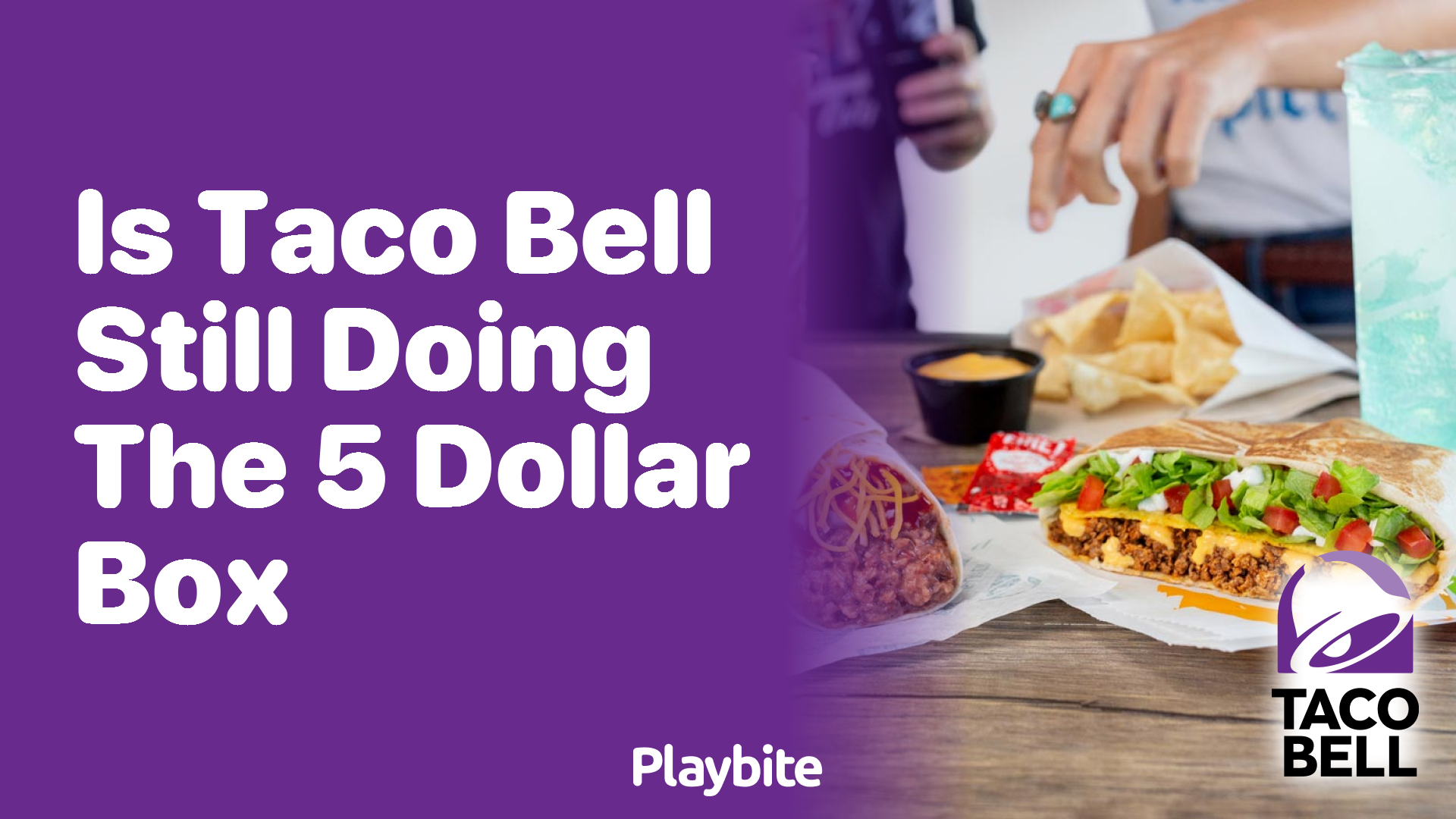 Is Taco Bell Still Doing the $5 Box? Your Ultimate Guide