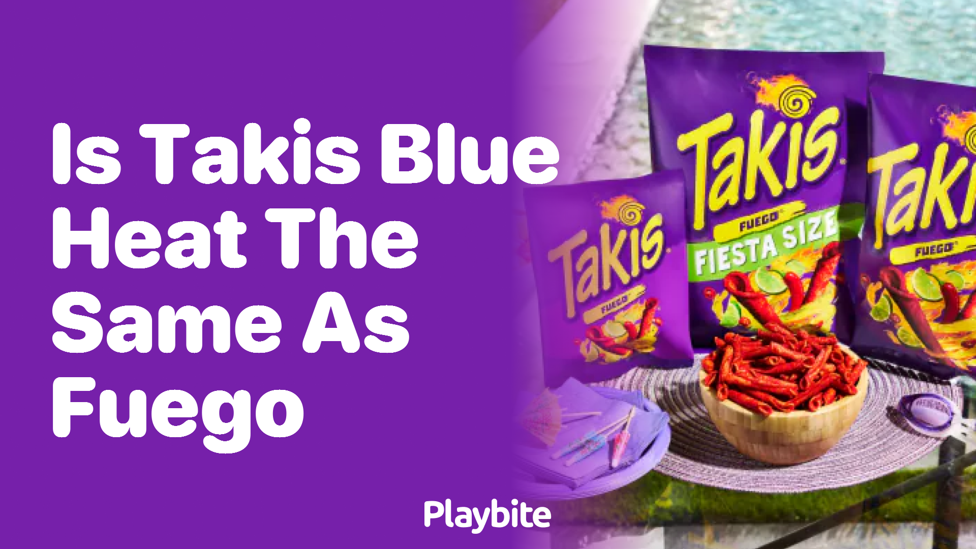 Is Takis Blue Heat the Same as Fuego?