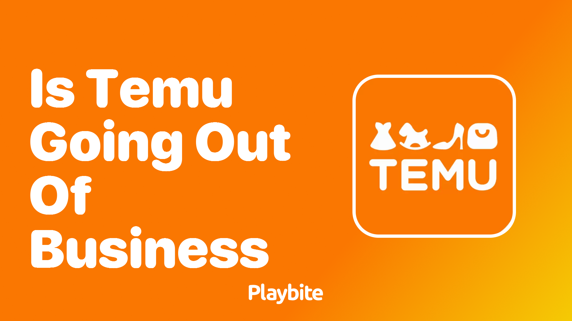 Is Temu Going Out of Business? Find Out the Facts Here!