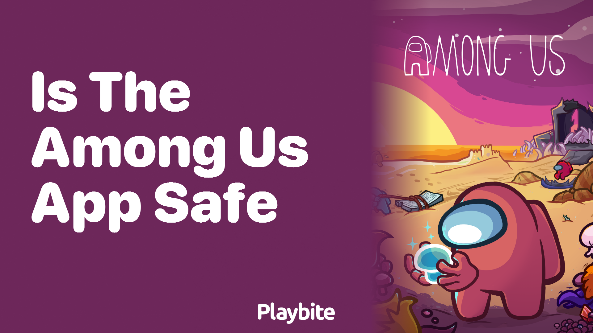 Is the Among Us App Safe? Let’s Find Out