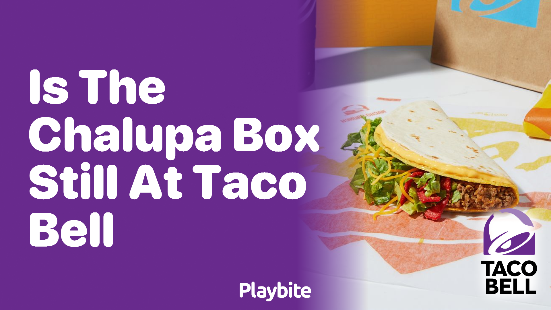 Is the Chalupa Box Still at Taco Bell?