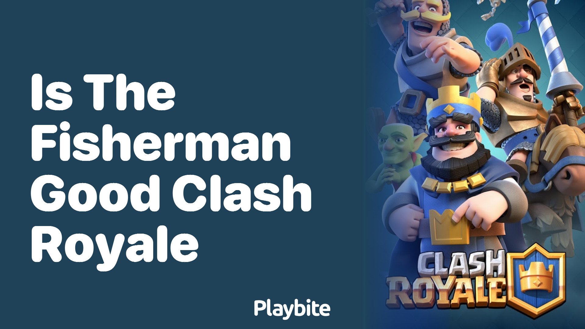 Is the Fisherman Good in Clash Royale? Unraveling the Mystery