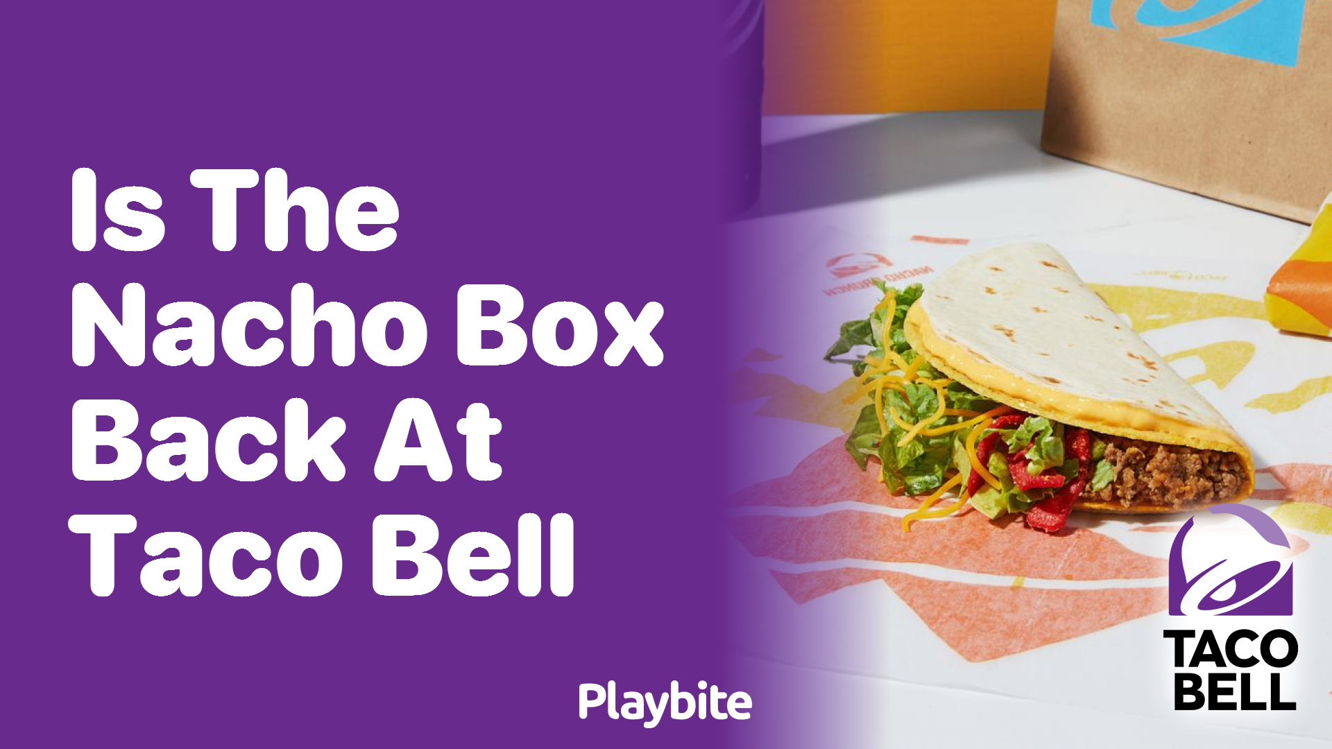 Is the Nacho Box Back at Taco Bell? Here’s What You Need to Know
