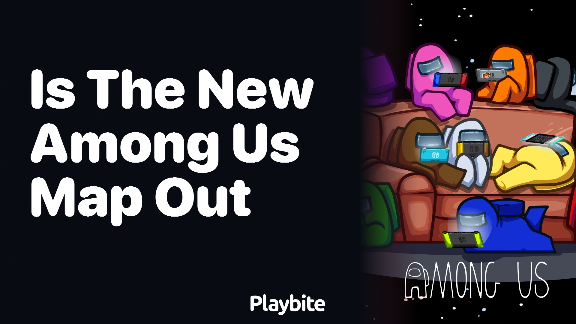 Is the New Among Us Map Out Yet? Discover Here!