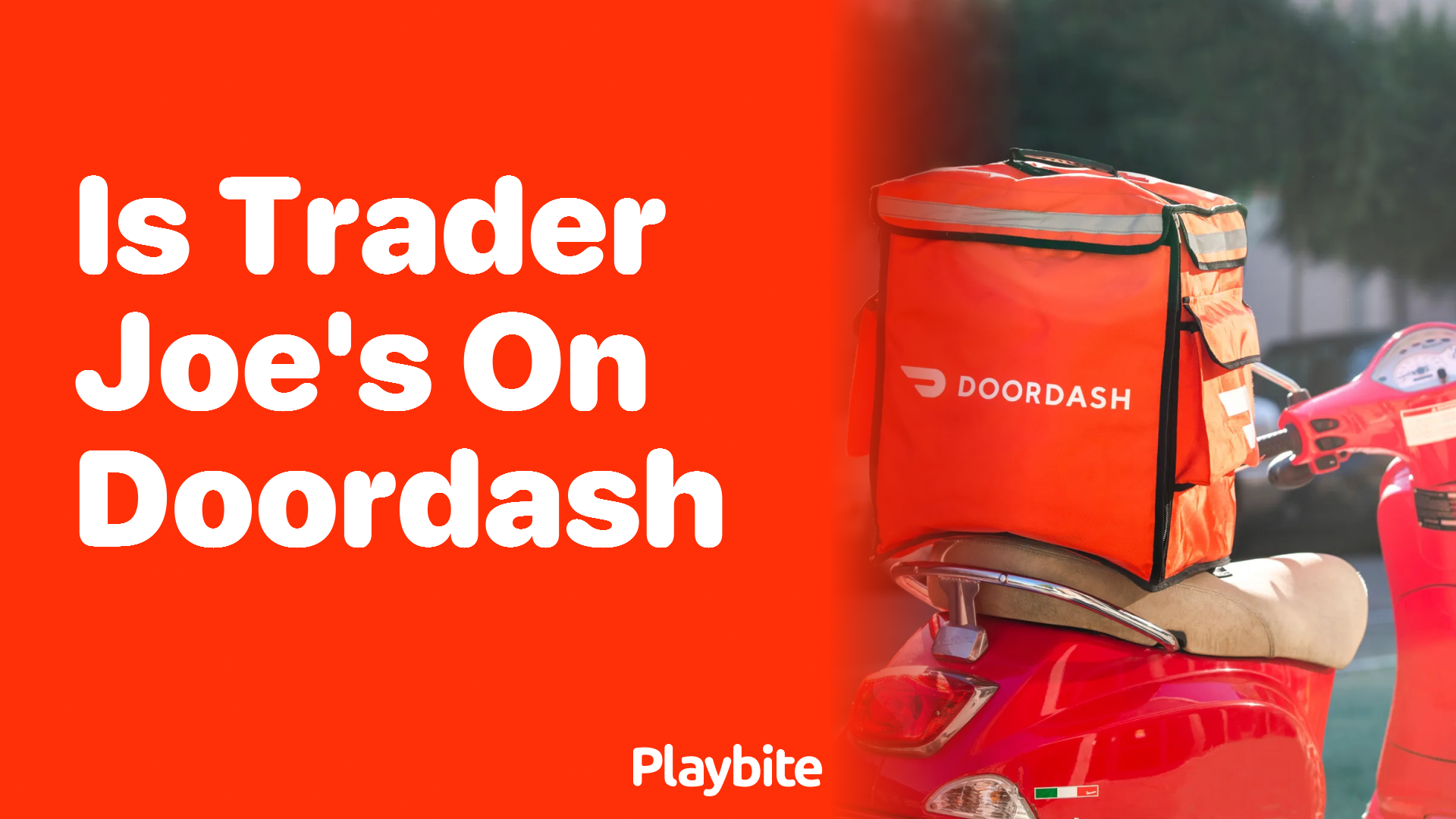 Is Trader Joe’s Available on DoorDash? Everything You Need to Know