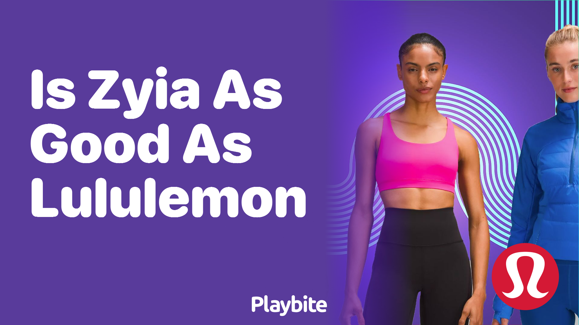 Is Zyia as Good as Lululemon? Let’s Compare!