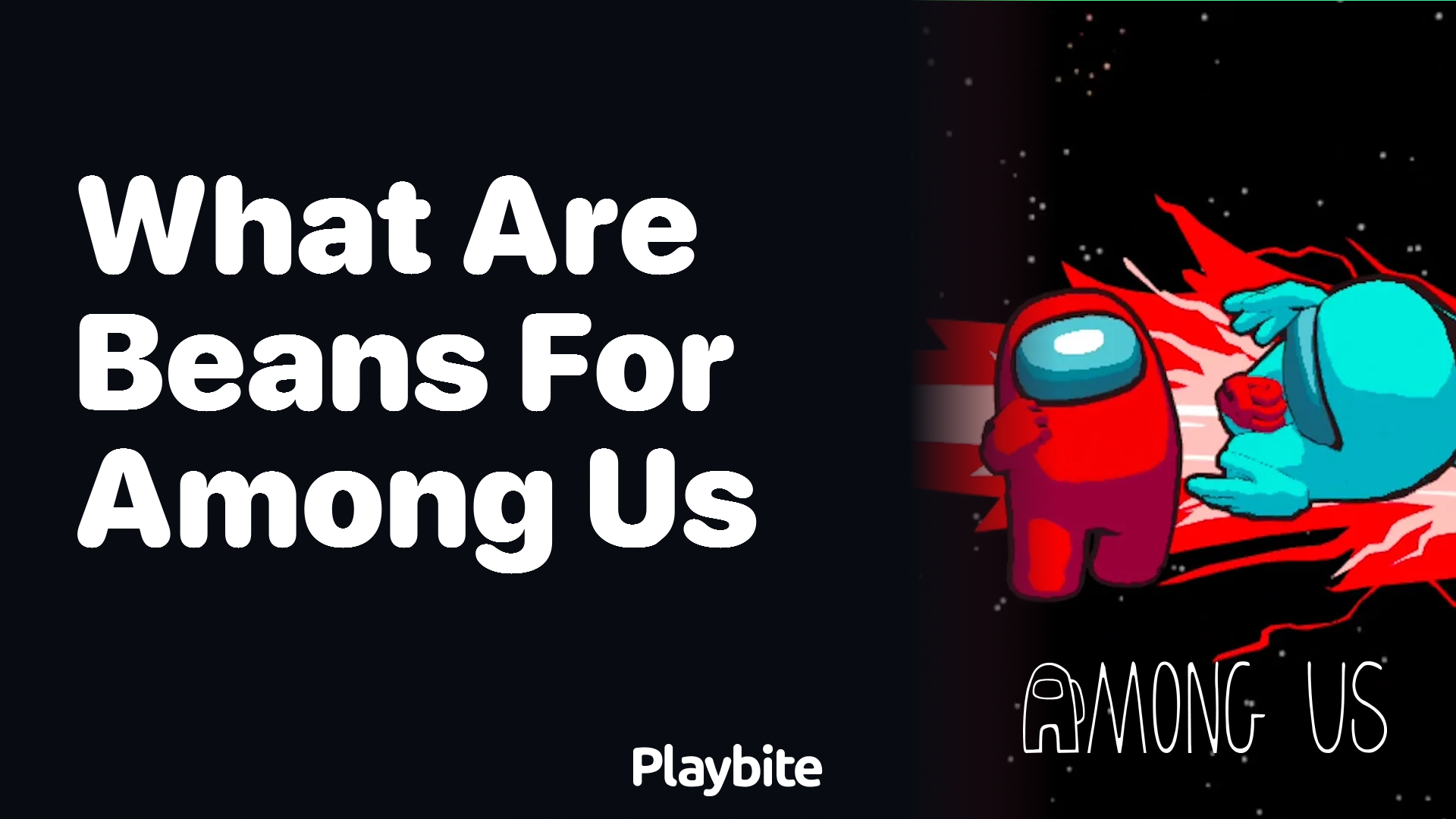 What Are Beans for in Among Us? Unraveling the Purpose