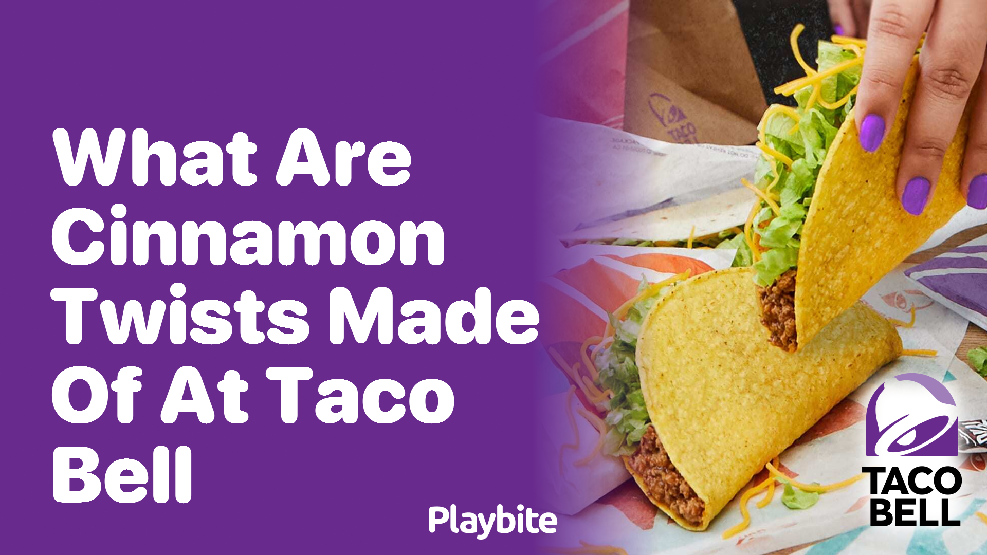 What Are Cinnamon Twists Made Of at Taco Bell?