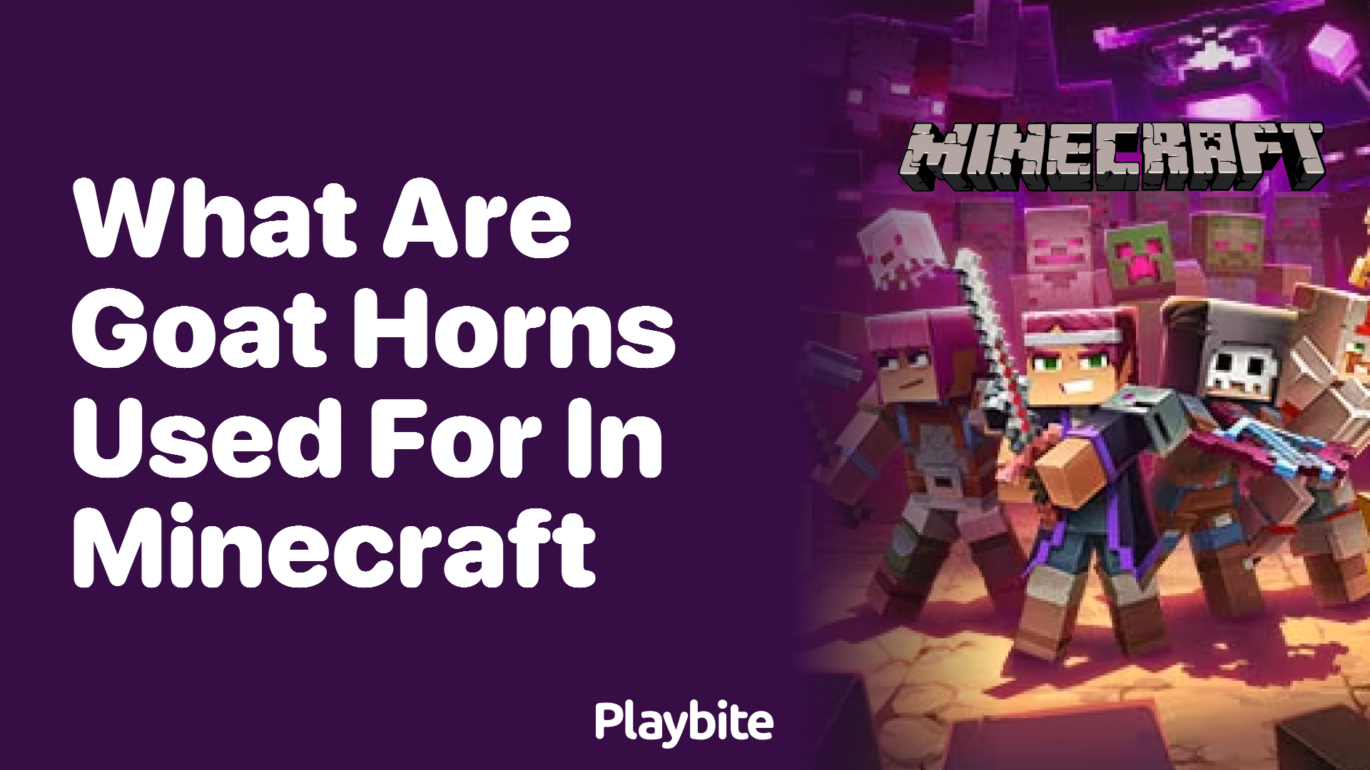 What Are Goat Horns Used For in Minecraft? Your Ultimate Guide