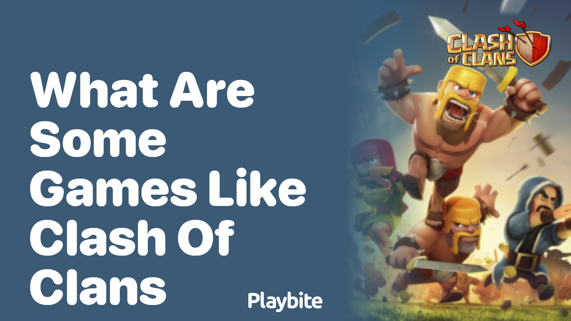 What Are Some Games Like Clash of Clans?