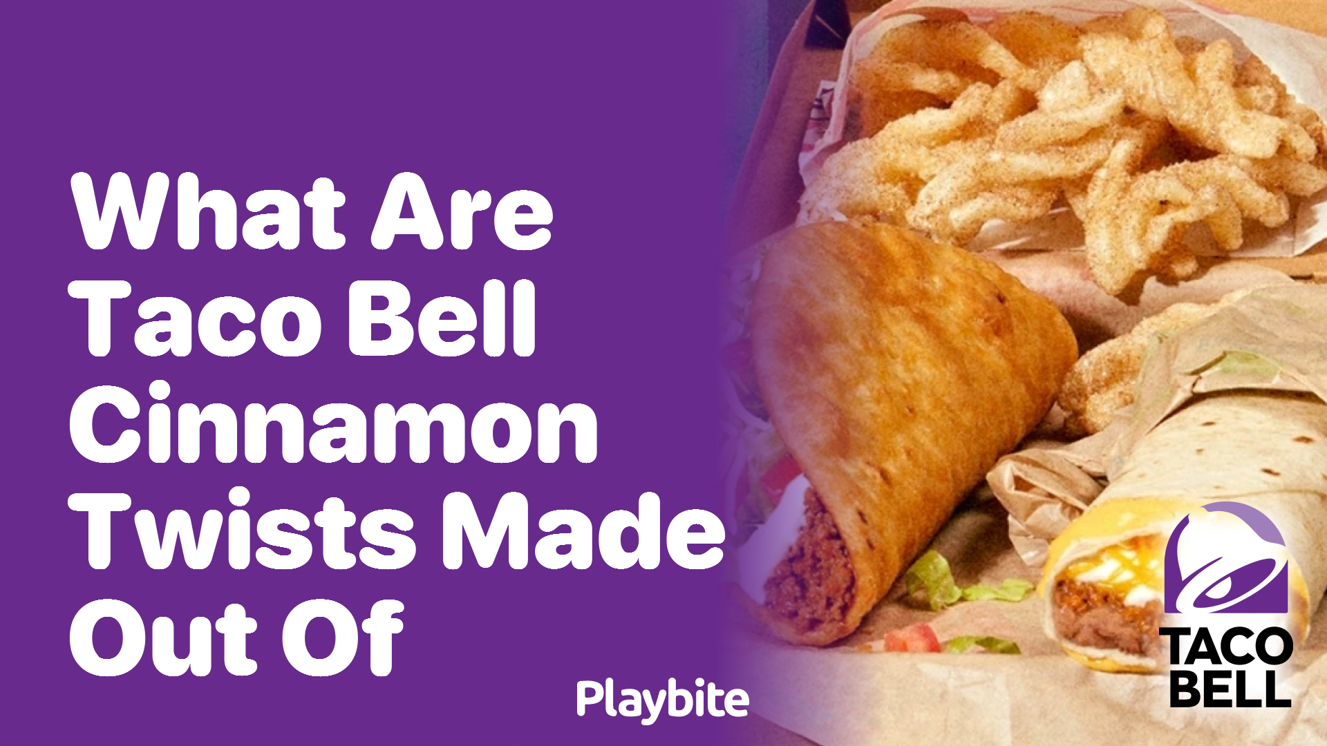 What Are Taco Bell Cinnamon Twists Made Out of?