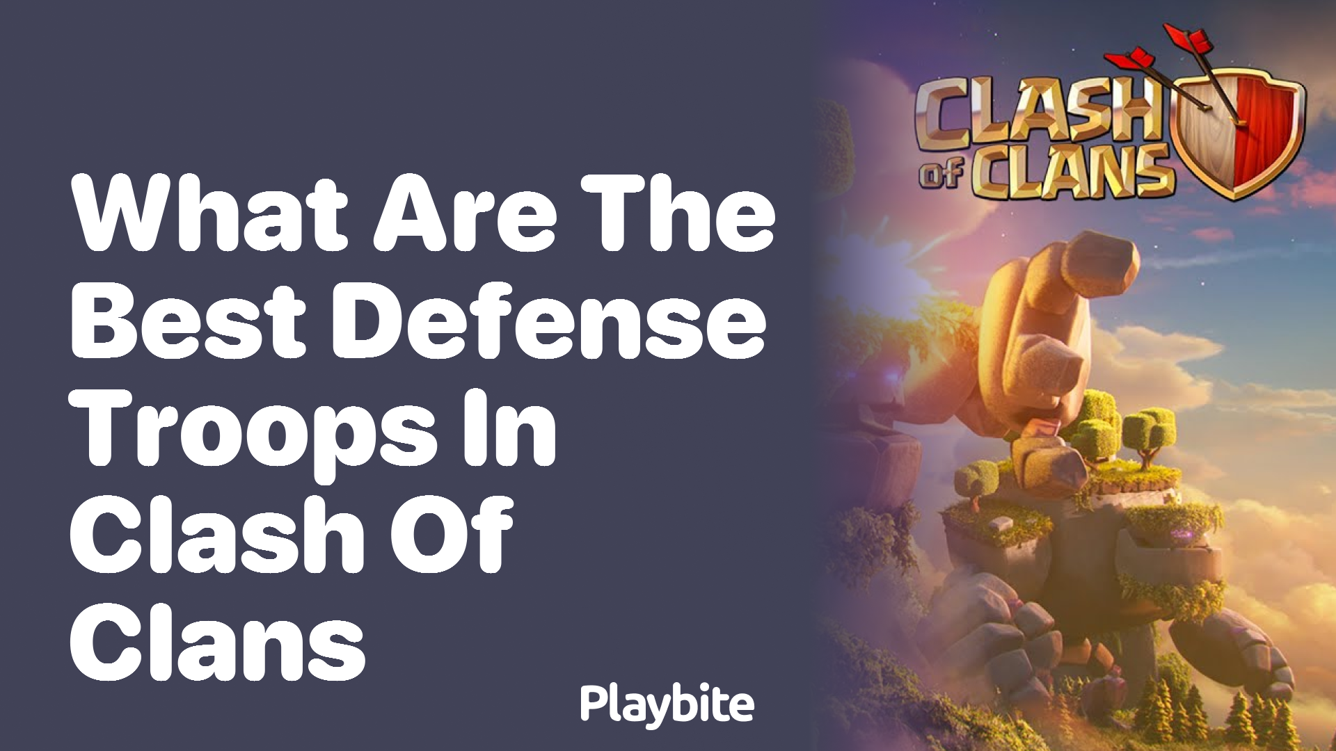 What Are the Best Defense Troops in Clash of Clans?