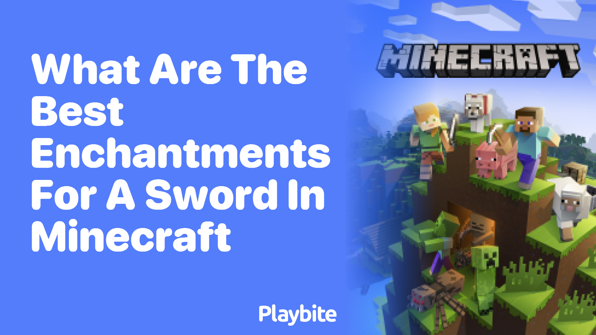 What are the Best Enchantments for a Sword in Minecraft? Playbite