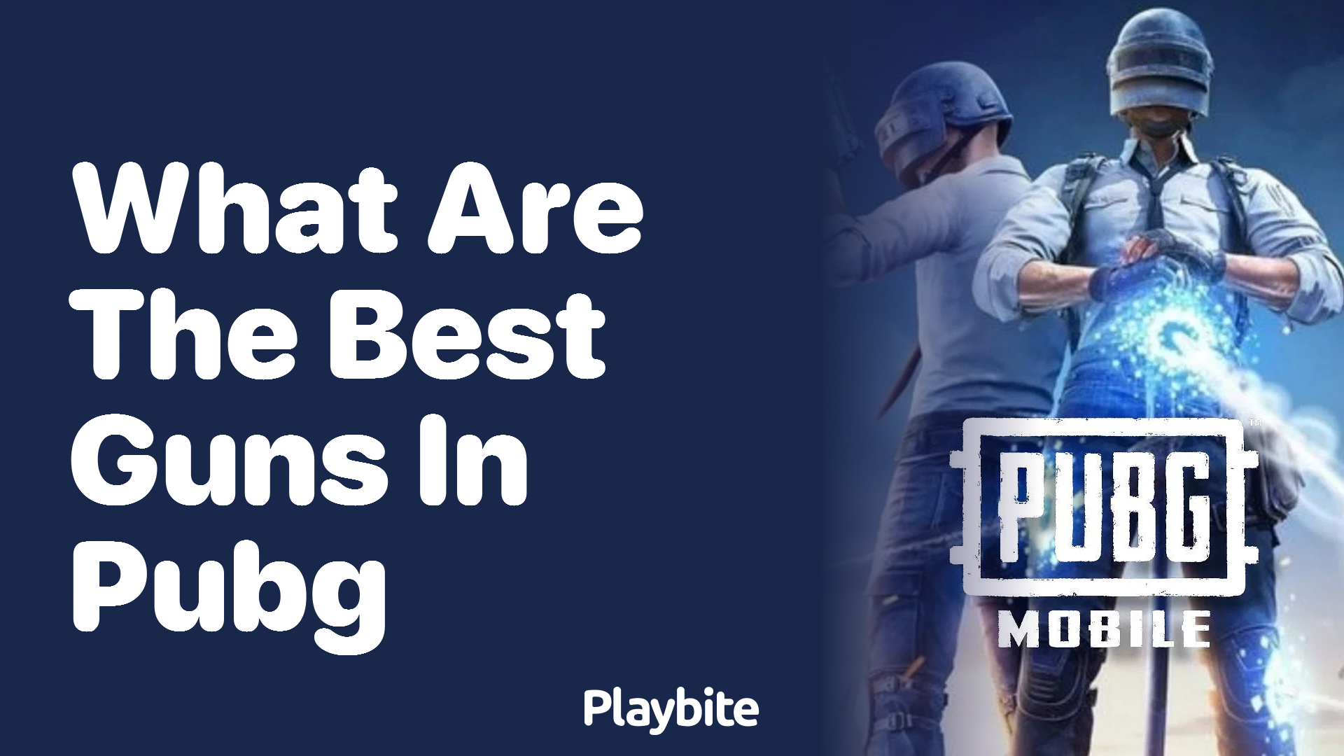 What Are the Best Guns in PUBG Mobile?