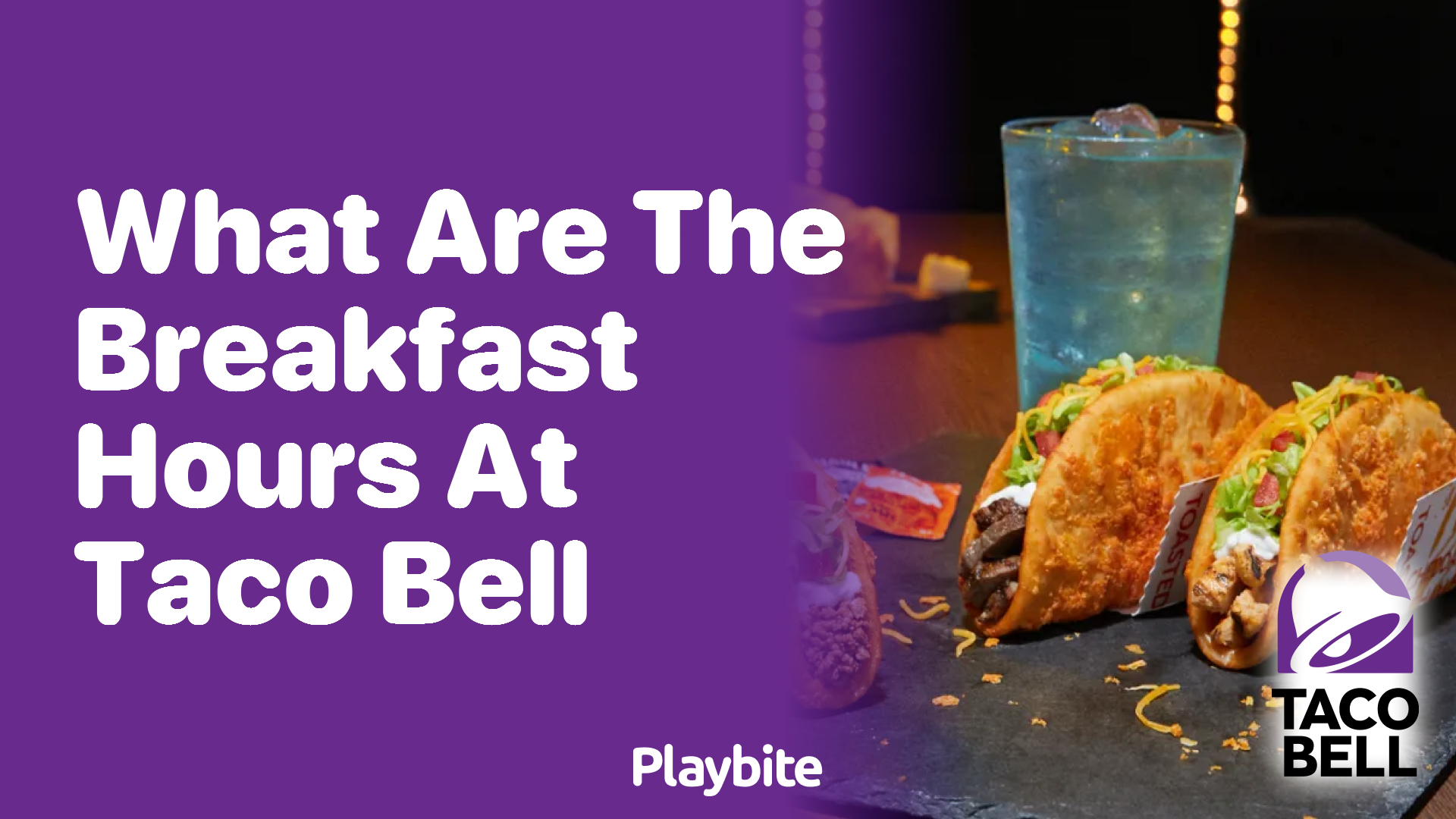 What Are the Breakfast Hours at Taco Bell?