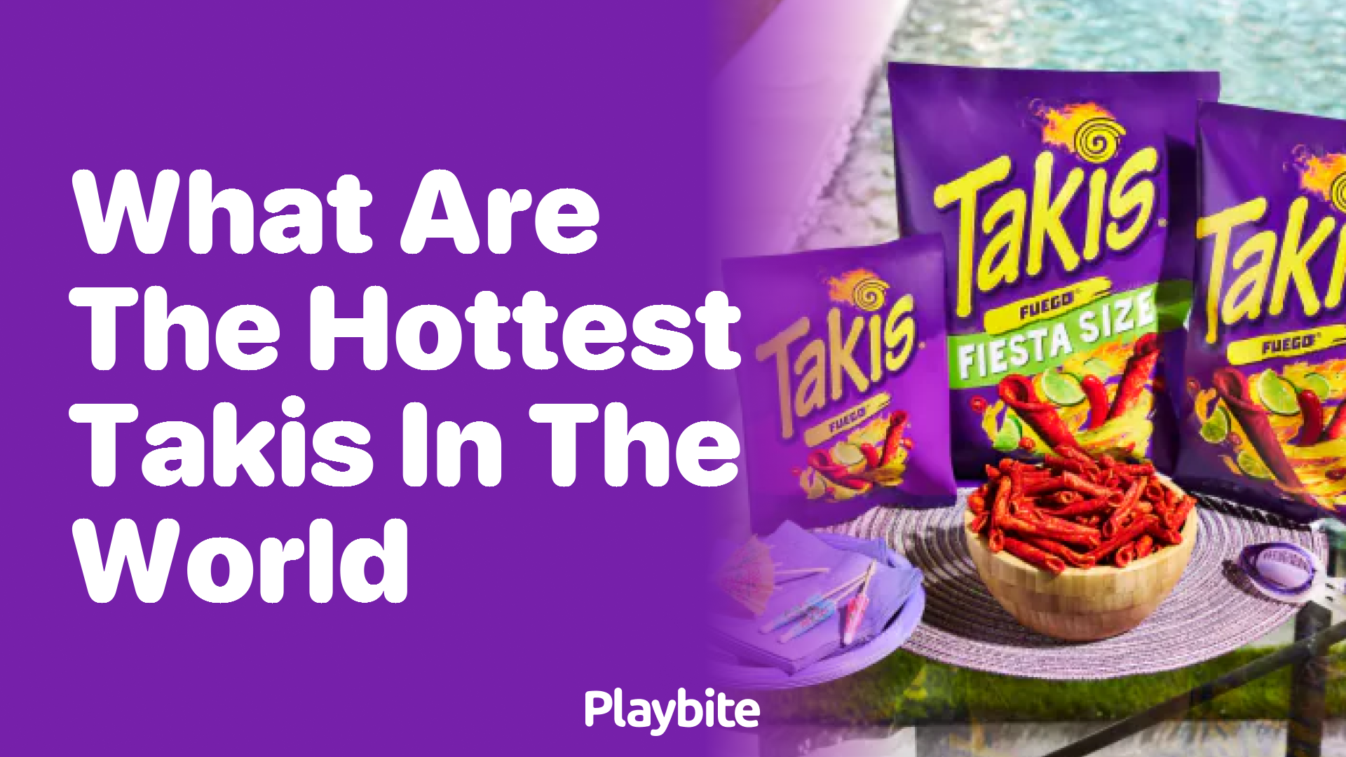 What are the Hottest Takis in the World?
