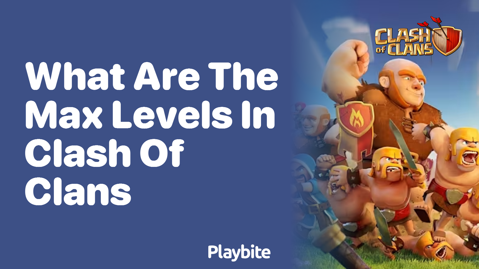 What are the Max Levels in Clash of Clans?