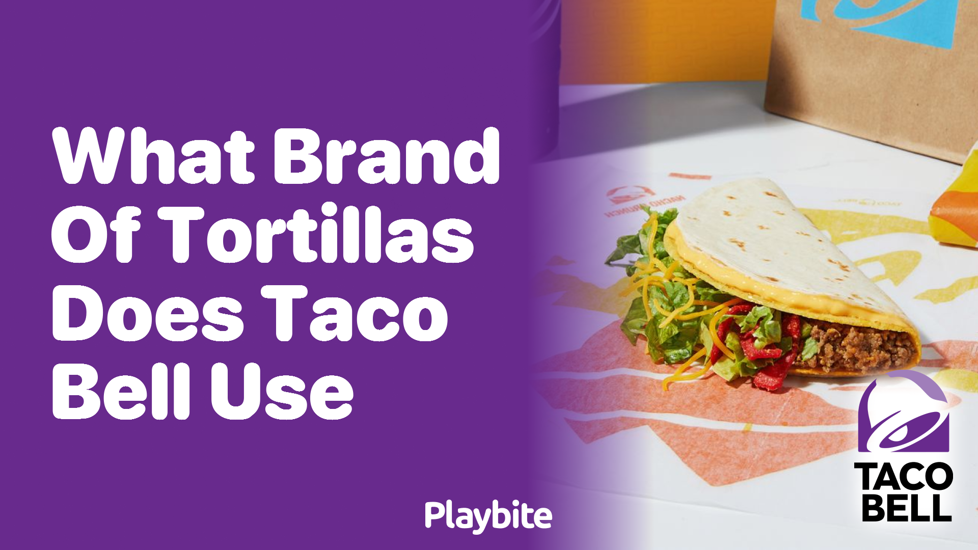 What Brand of Tortillas Does Taco Bell Use for Their Tasty Treats?