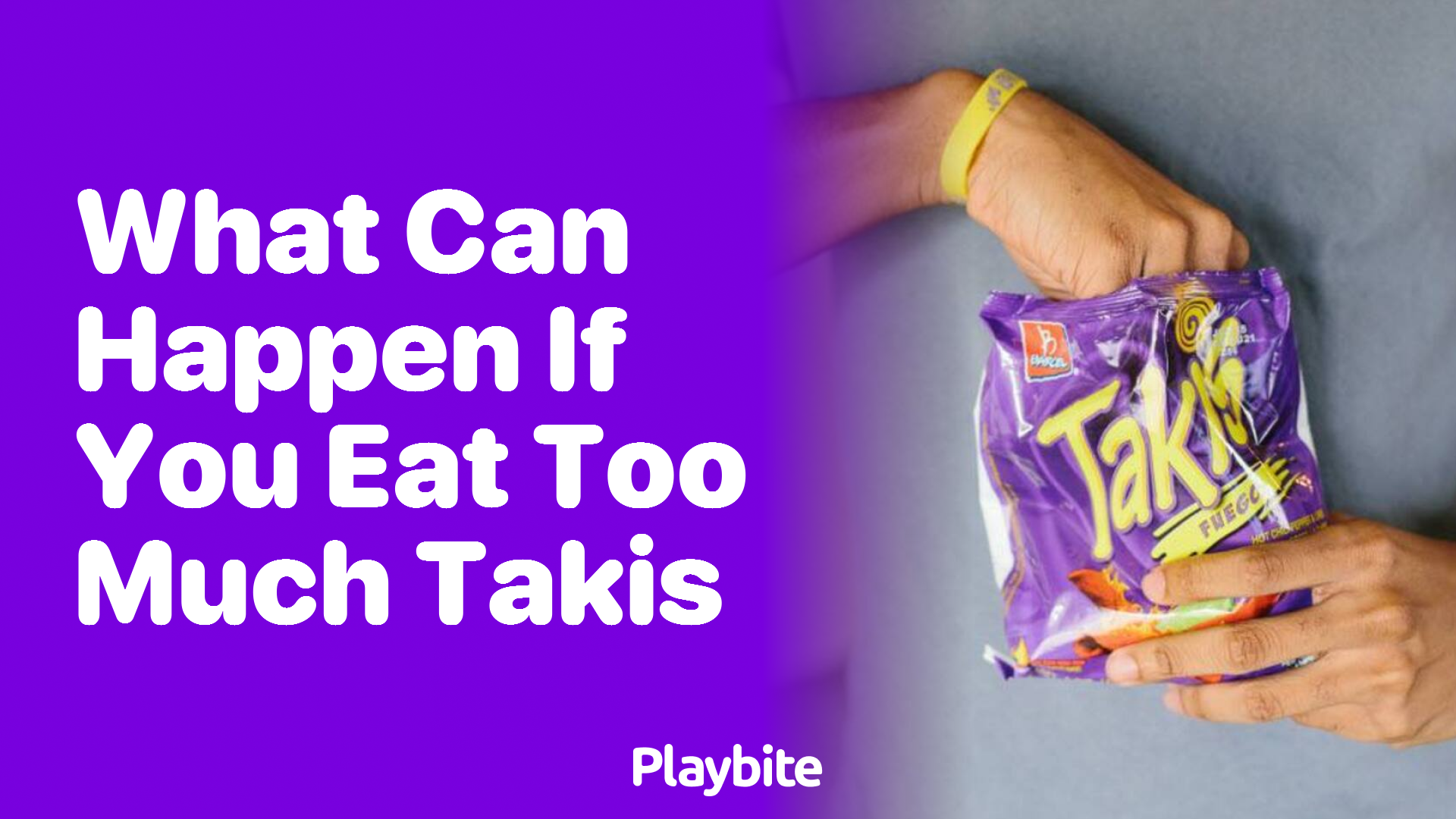 What Can Happen If You Eat Too Many Takis? Playbite