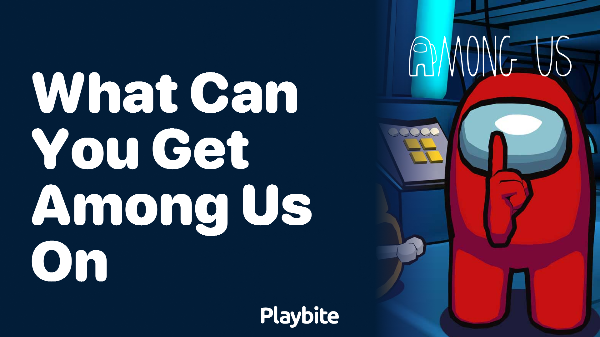 What Can You Get in Among Us?