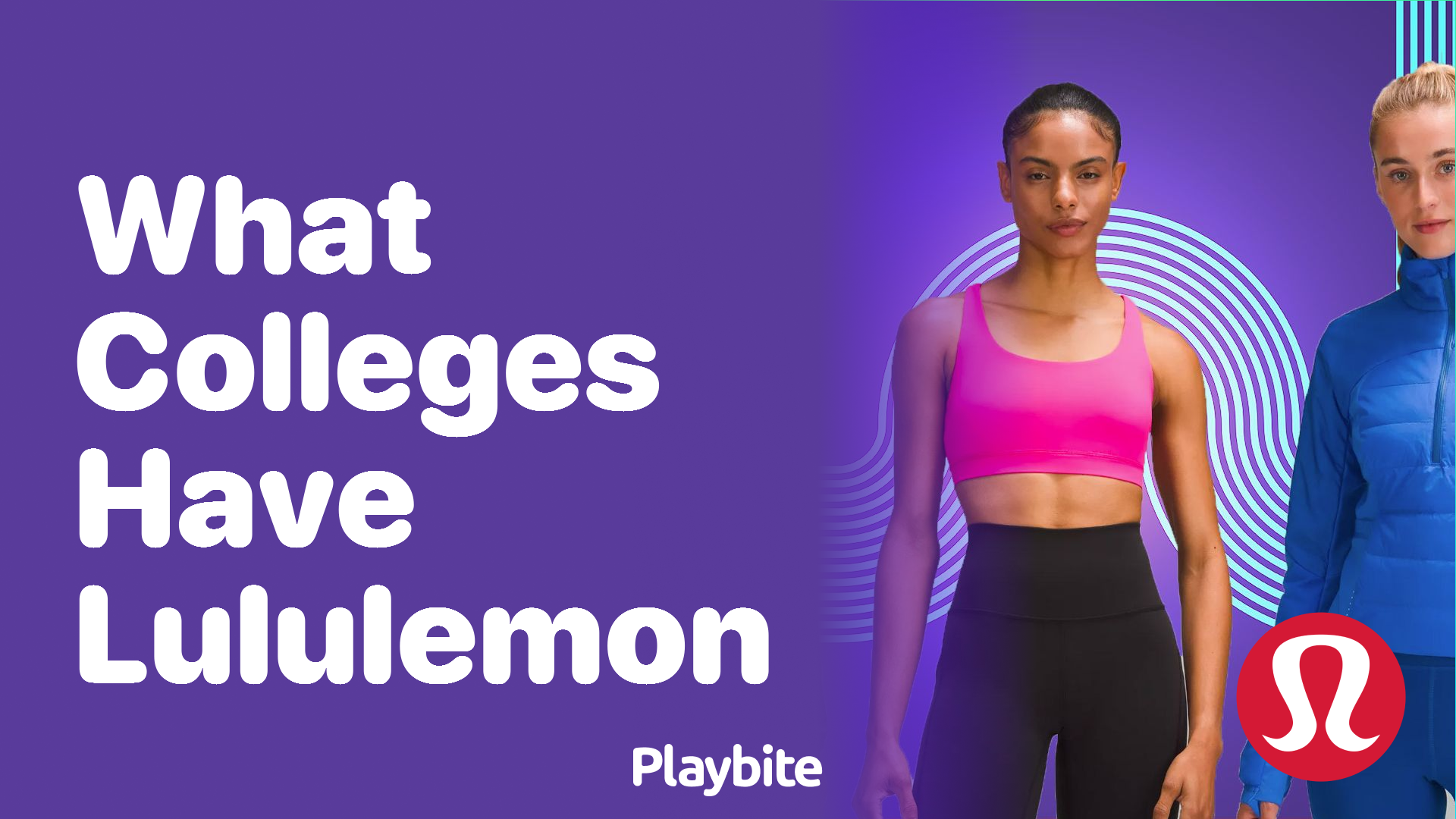 Discover Which Colleges Have Lululemon on Campus