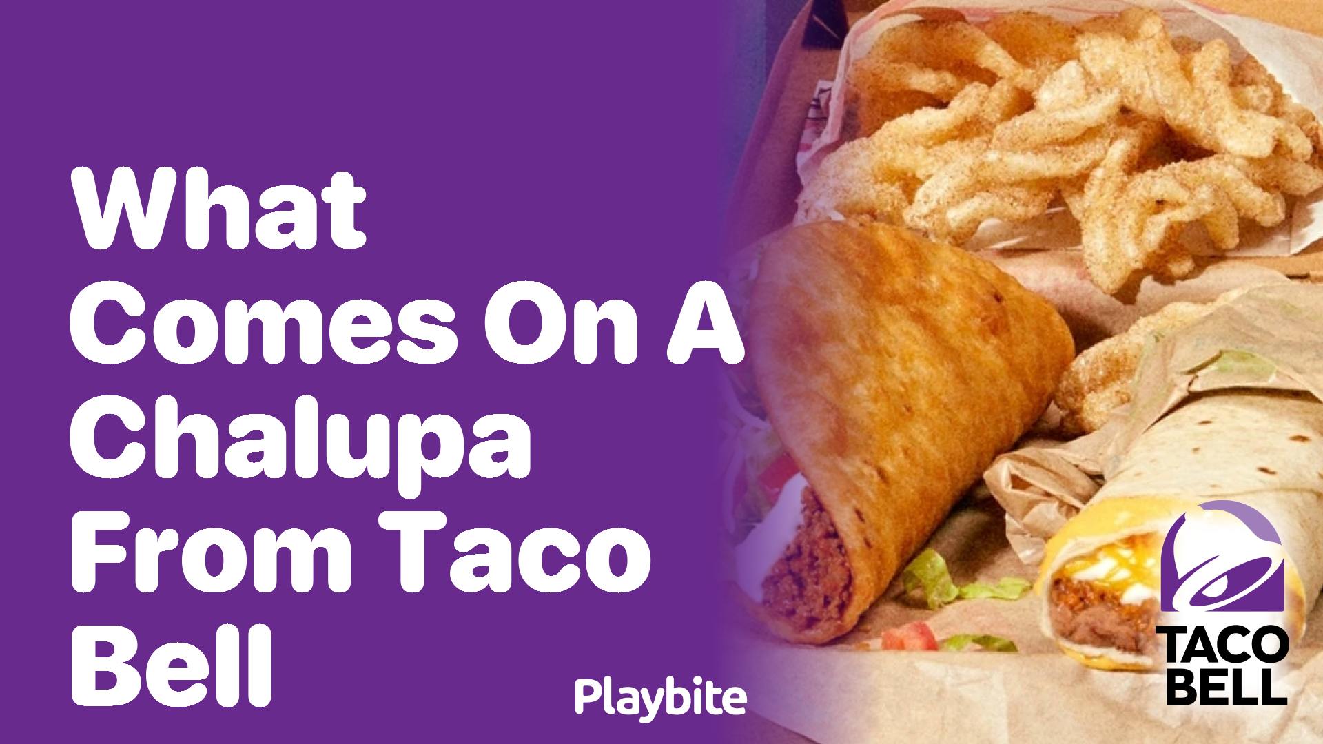 What Comes on a Chalupa from Taco Bell?