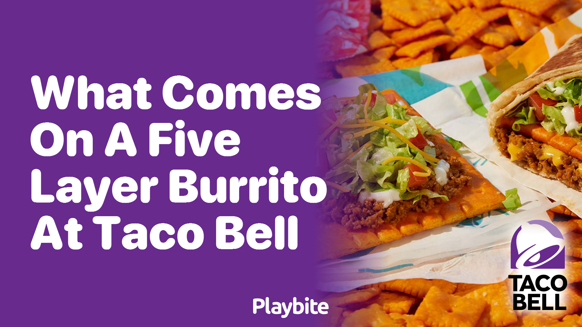 What Comes on a Taco Bell Five Layer Burrito? Playbite