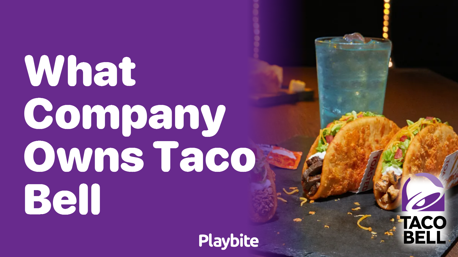 What Company Owns Taco Bell? Unwrapping the Mystery