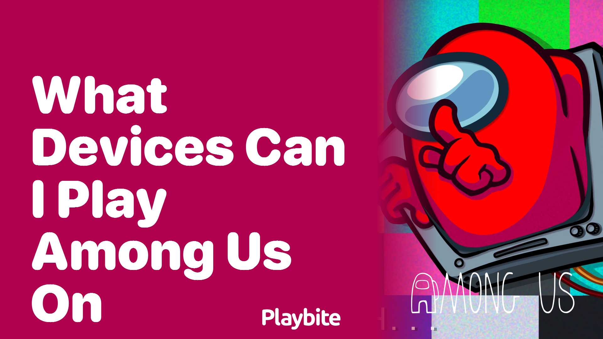 What Devices Can I Play Among Us On? - Playbite