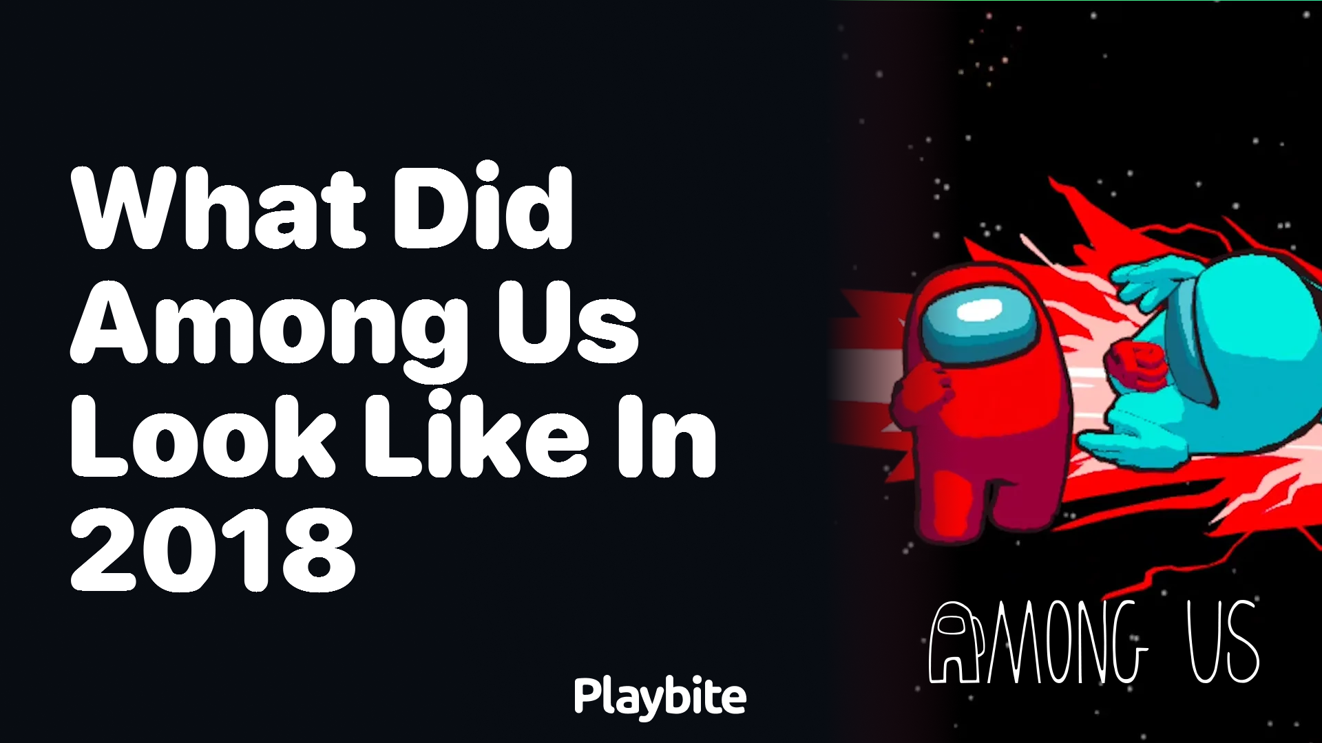 What Did Among Us Look Like in 2018?