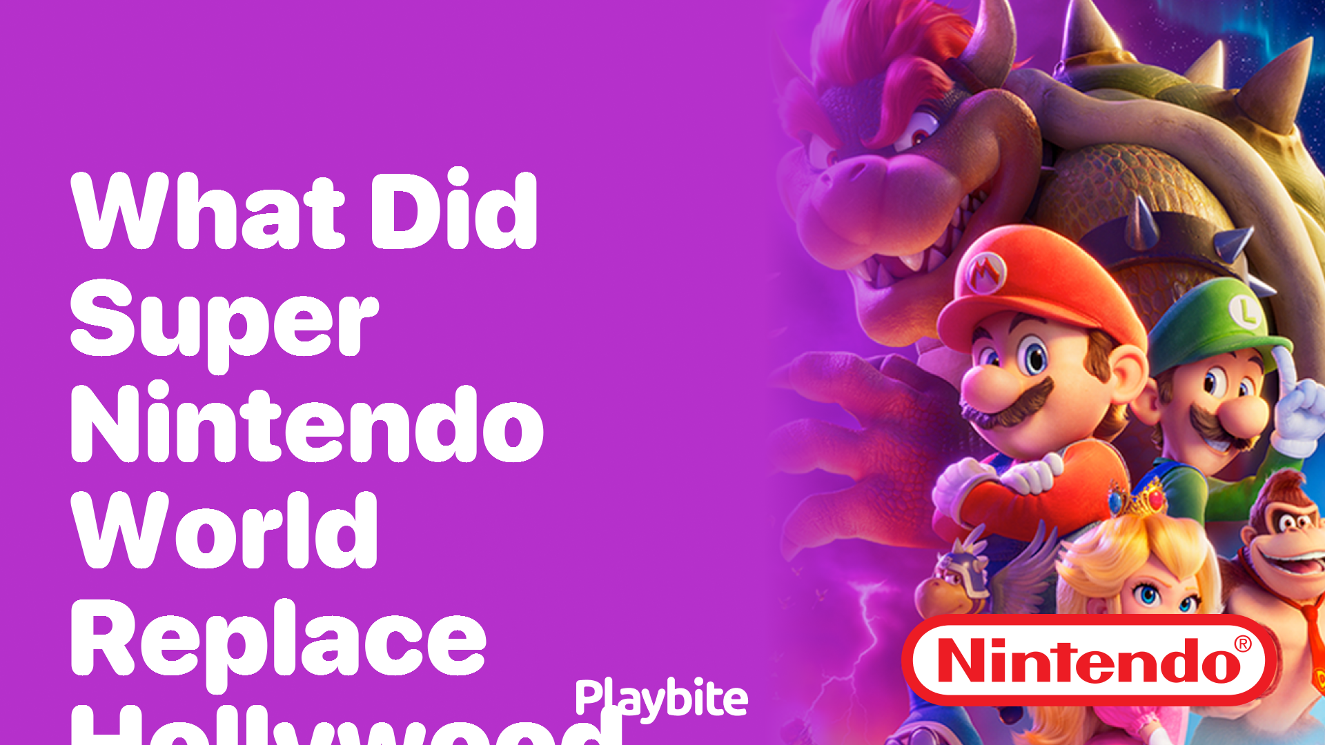 What Did Super Nintendo World Replace in Hollywood?