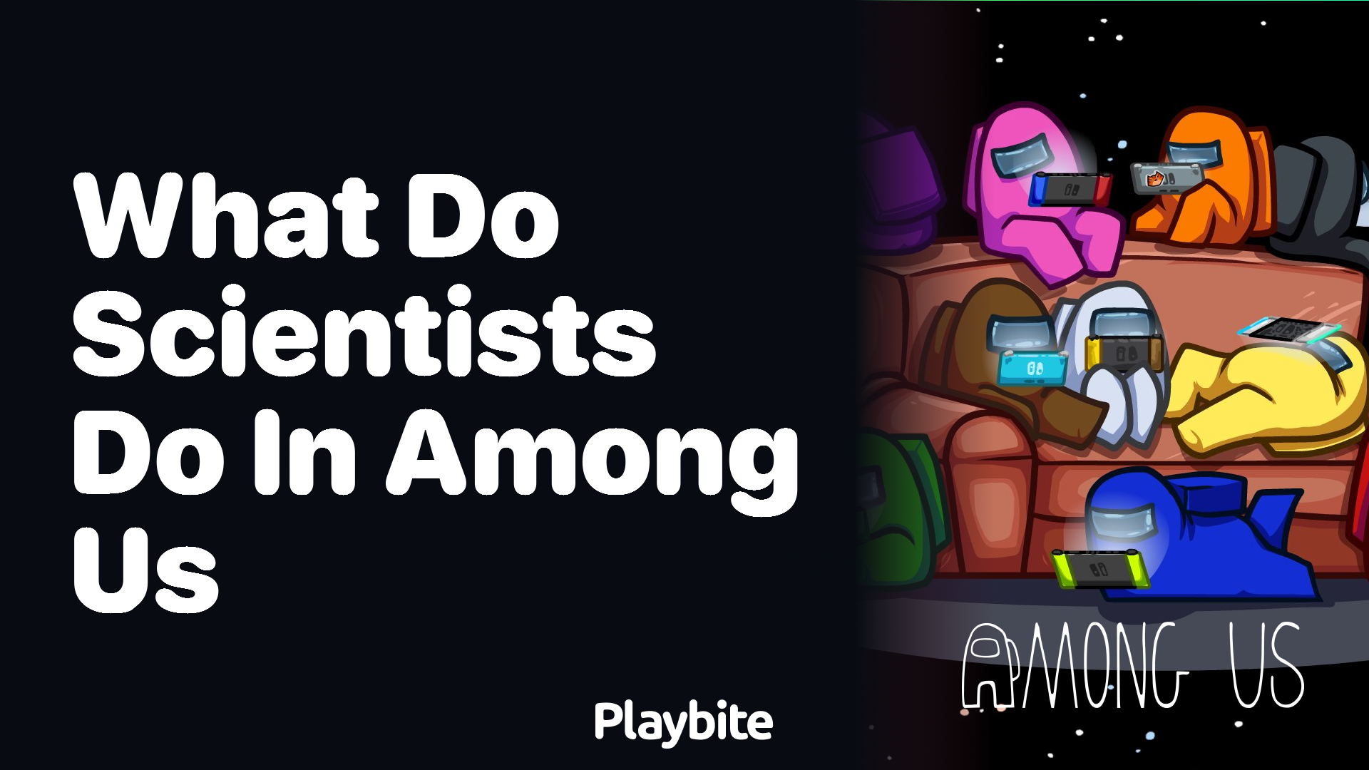 What Do Scientists Do in Among Us? Uncovering Their Role
