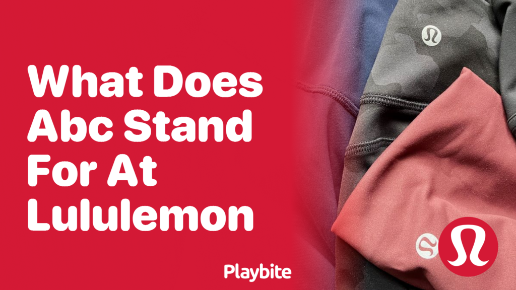 What Does ABC Stand For at Lululemon? Playbite