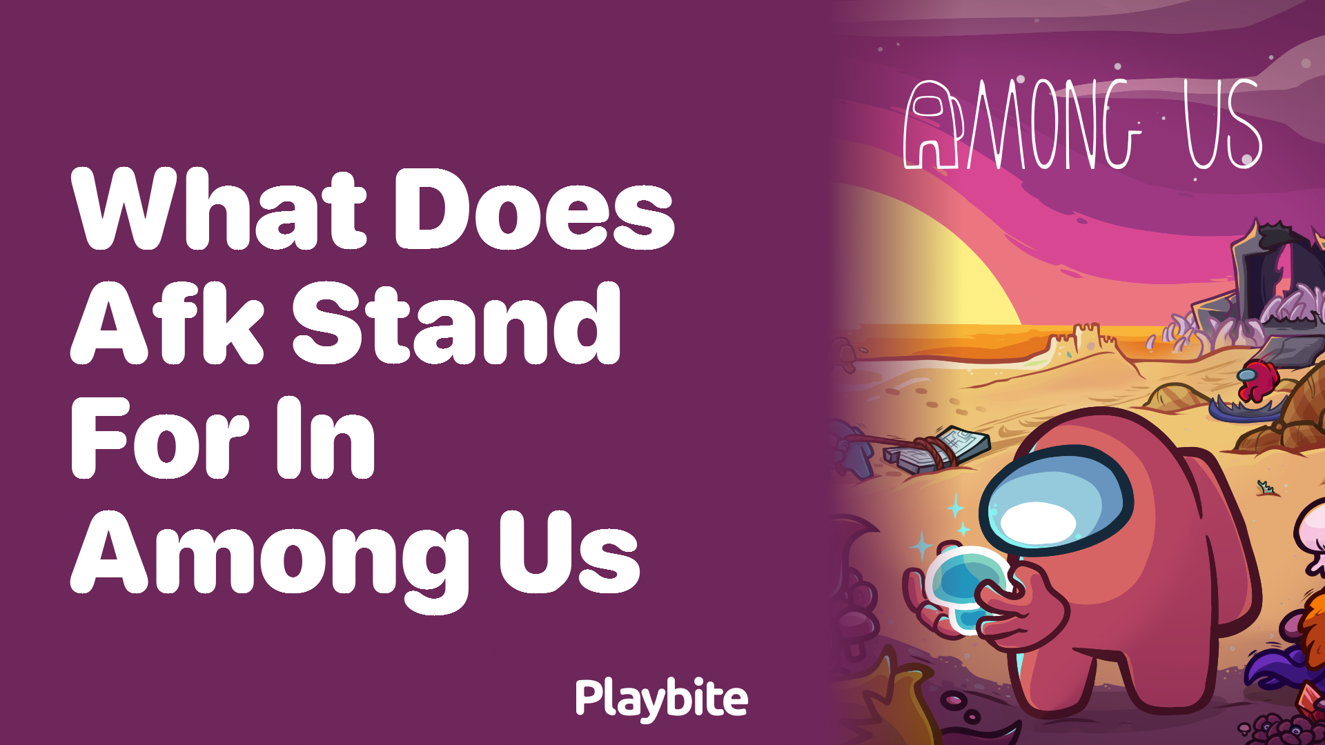 What Does AFK Stand For in Among Us?