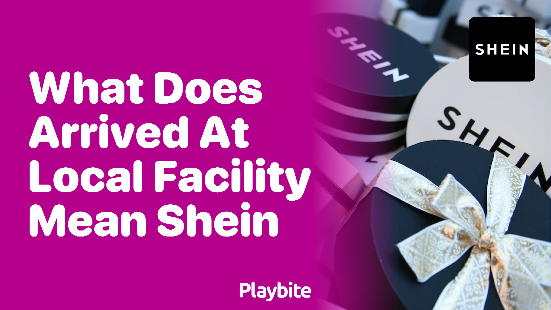 What Does ‘Arrived at Local Facility’ Mean on SHEIN?