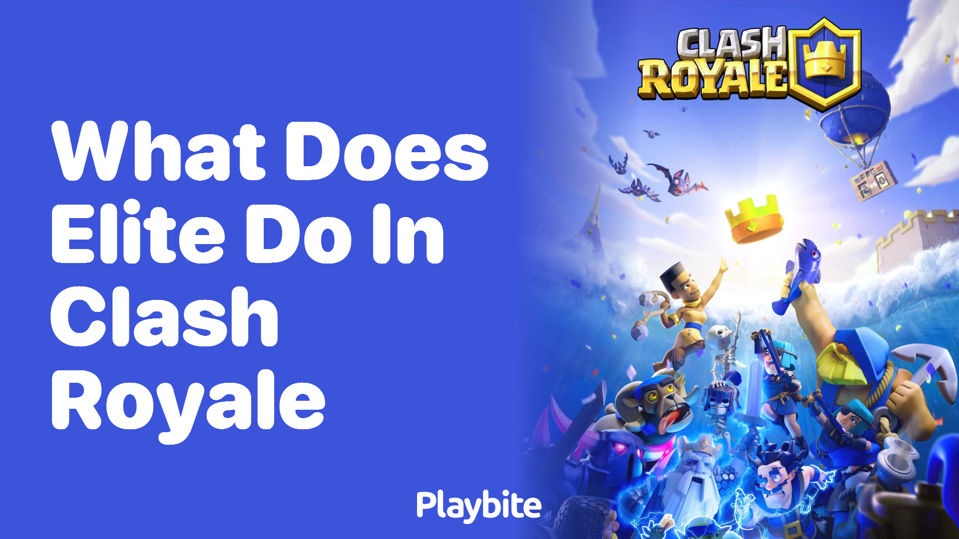 What Does ‘Elite’ Do in Clash Royale?