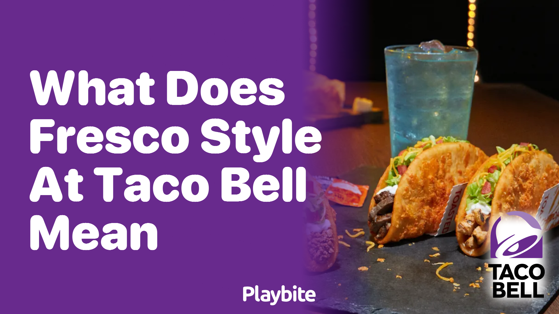 What Does ‘Fresco Style’ at Taco Bell Mean?