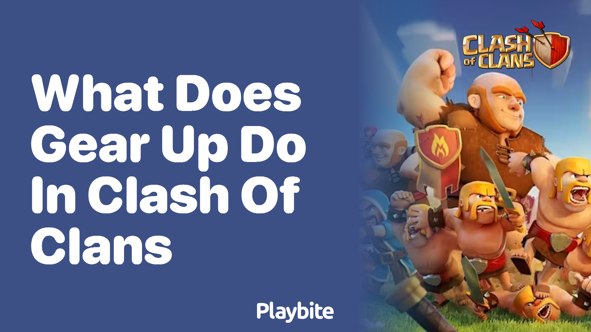 What Does Gear Up Do in Clash of Clans? Playbite