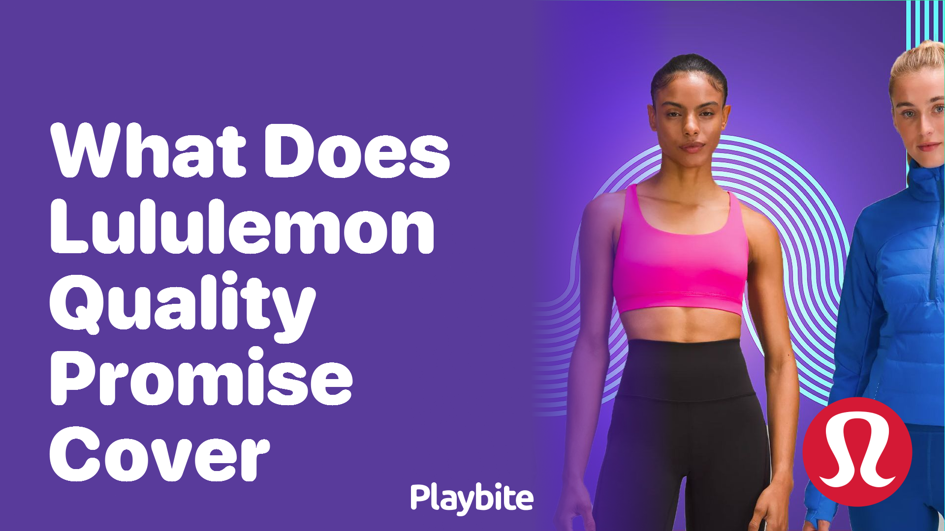 What Does the Lululemon Quality Promise Cover?