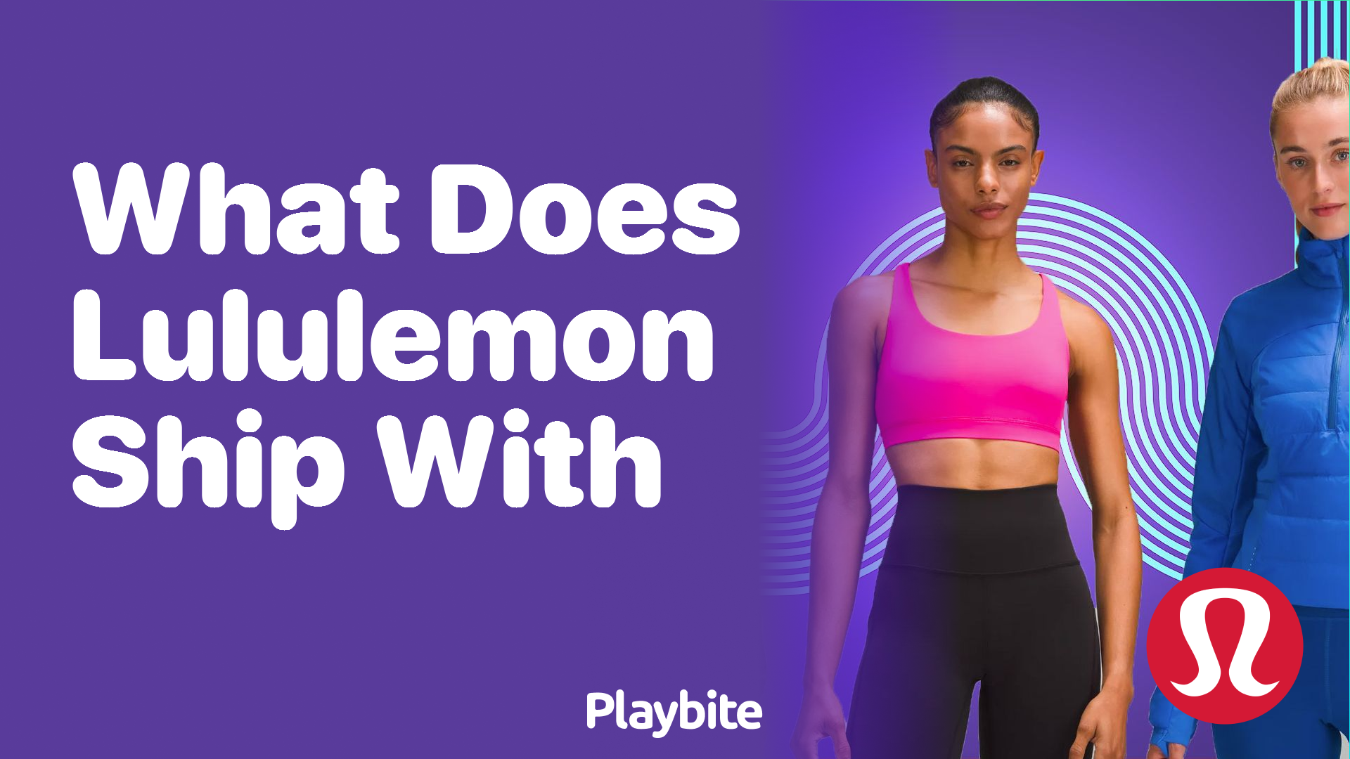 What Does Lululemon Ship With? Playbite
