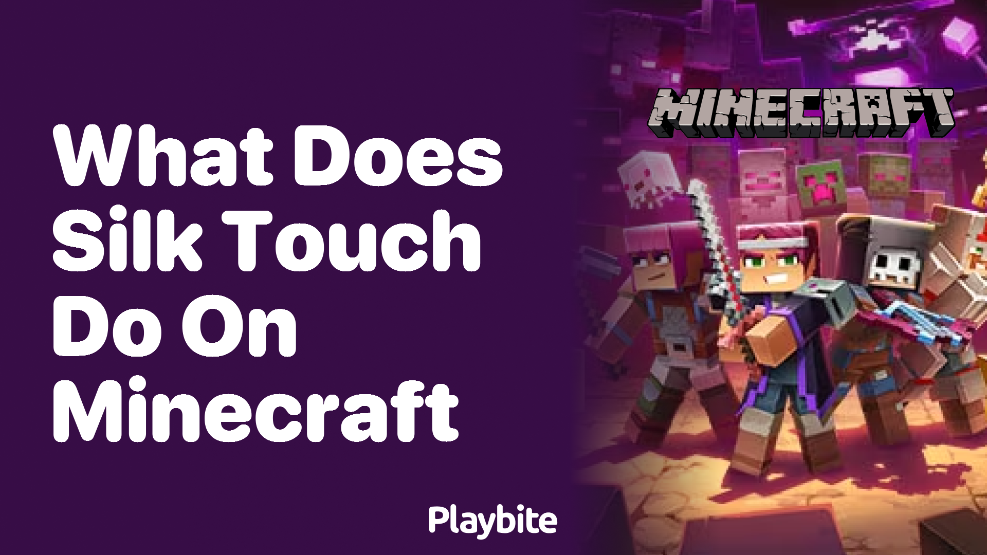 What Does Silk Touch Do in Minecraft?
